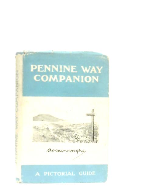 Pennine Way Companion, A Pictorial Guide By A. Wainwright