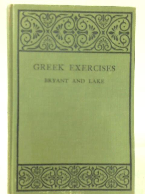 Greek Exercises By E. E. Bryant and E. D. C. Lake