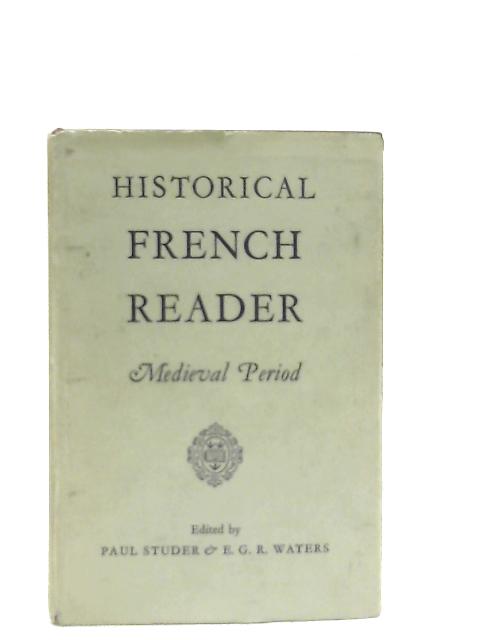 Historical French Reader Medieval Period By P. Studer (Ed.)