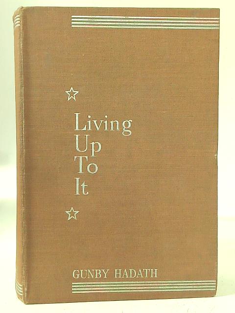 Living Up To It By Gunby Hadath
