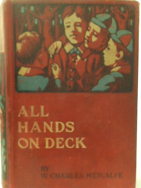 All Hands on Deck! by W. Charles Metcalfe von W. Charles Metcalfe