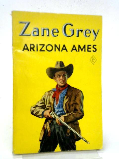 Arizona Ames By Zane Grey