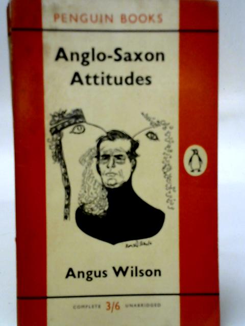 Anglo-Saxon Attitudes By Angus Wilson