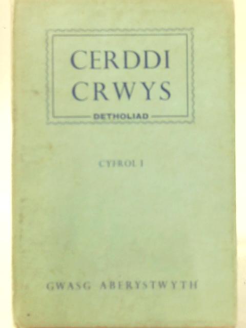 Cerddi Crwys. Detholiad. Cyfrol I. By Crwys