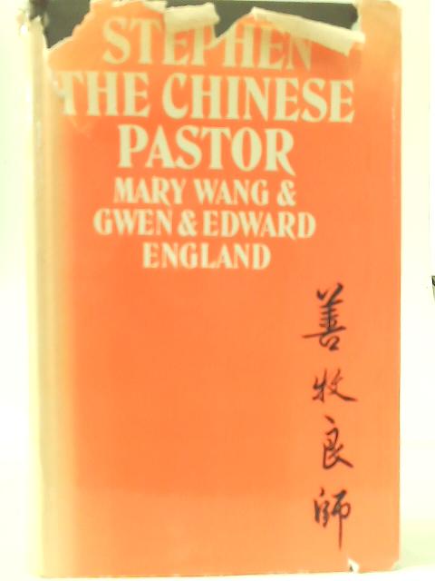 Stephen Wang: The Chinese Pastor By Mary Wang