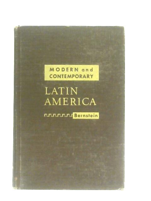Modern and Contemporary Latin America By Harry Bernstein