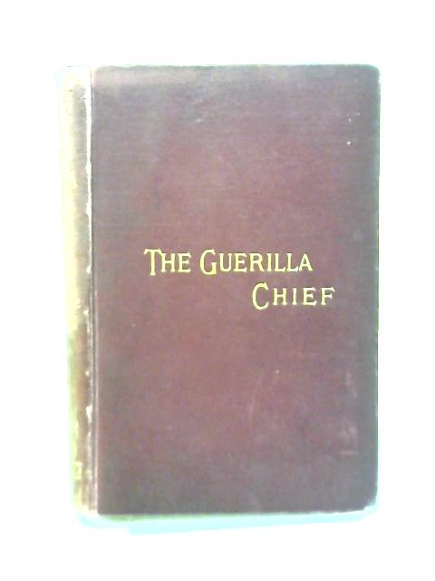 The Guerilla Chief and Other Tales By Captain Mayne Reid