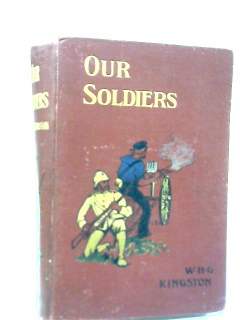 Our Soldiers von William H. G. Kingston