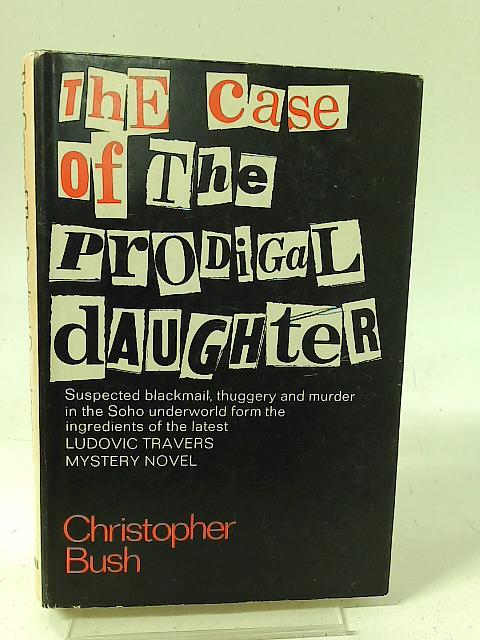 The Case of the Prodigal Daughter By Christopher Bush