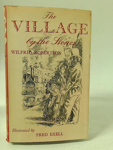 The Village by the Stones. von Robertson Wilfred