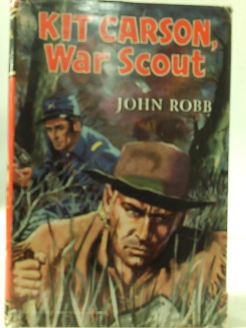 Kit Carson, War Scout von John Robb