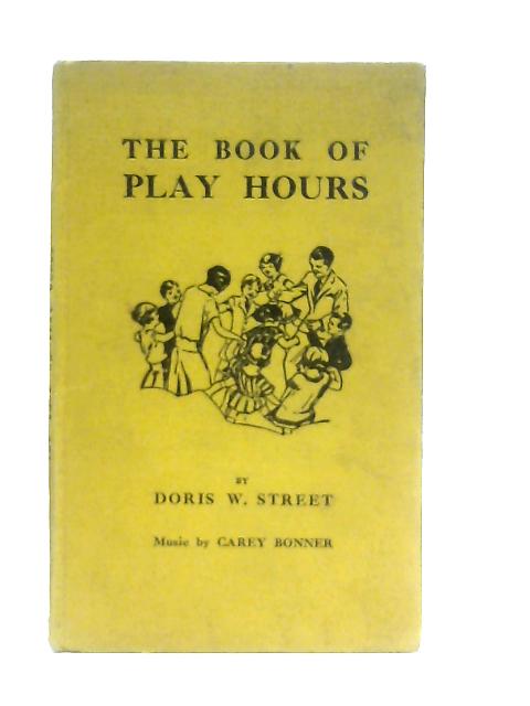 Book of Play Hours By Doris W. Street