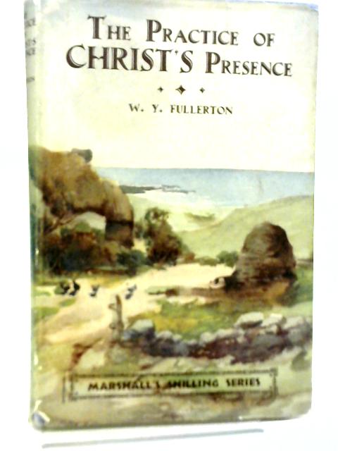 The Practice of Christ's Presence By W.Y. Fullerton
