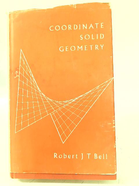 Coordinate Solid Geometry By Robert J. T. Bell