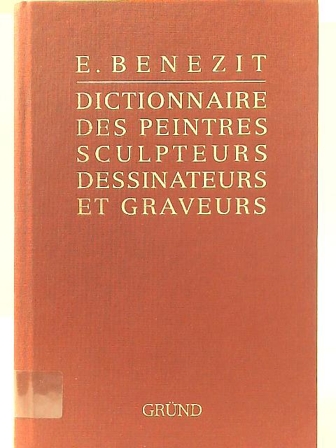 Dictionnaire Critique et Documentaire Des Peintres Sculpteurs Dessinateurs Et Graveurs Tome 11: Pintoricchio-Rottel By E. Benezit