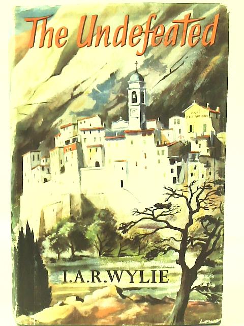 The Undefeated By I.A.R. Wylie