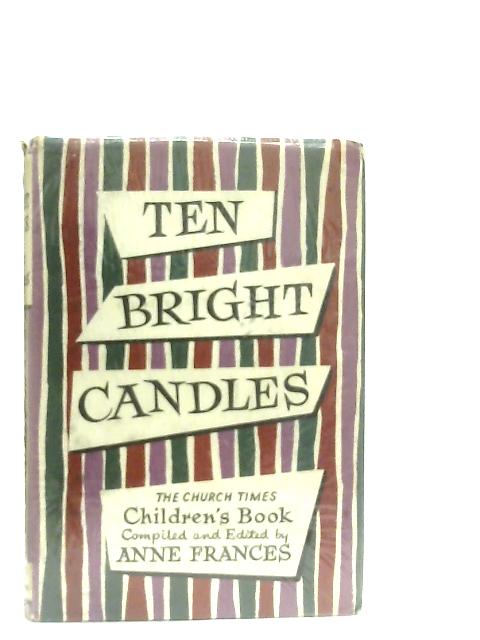 Ten Bright Candles By Anne Frances
