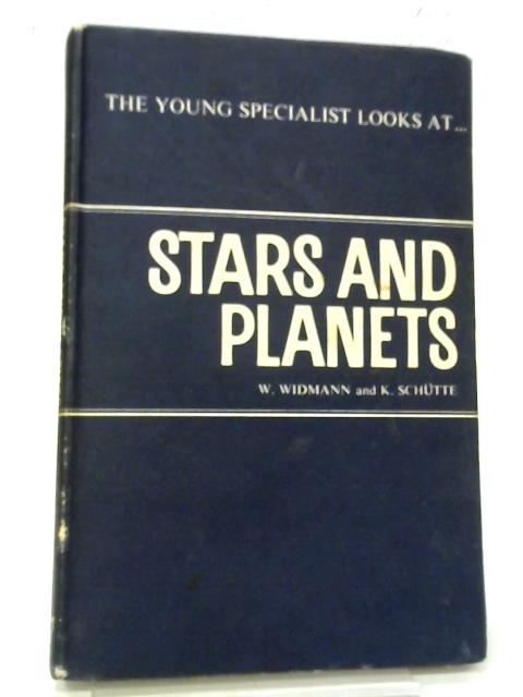 Stars and Planets By Walter Widmann and Karl Schutte