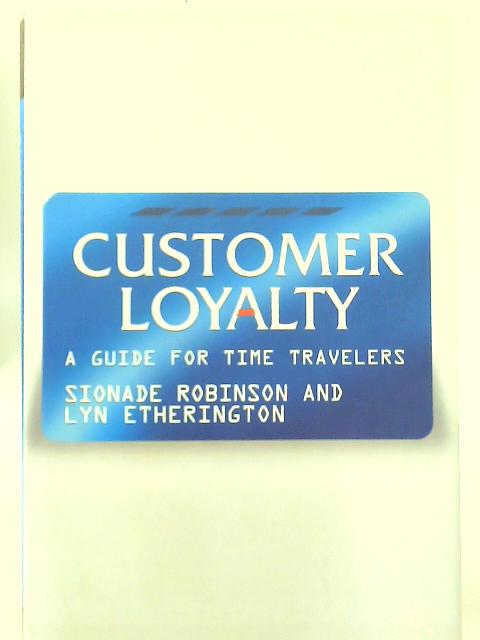[(Customer Loyalty: A Guide for Time Travellers )] By Lyn Etherington