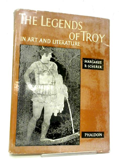 The Legends of Troy in Art and Literature By Margaret R. Scherer