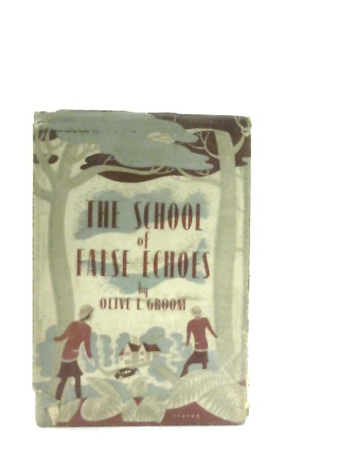 The School of False Echoes By Olive L. Groom