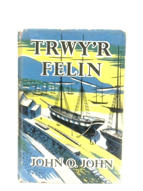 Trwy'r Felin By John O. John