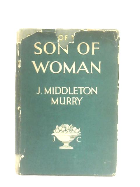Son of Woman By J. Middleton Murry