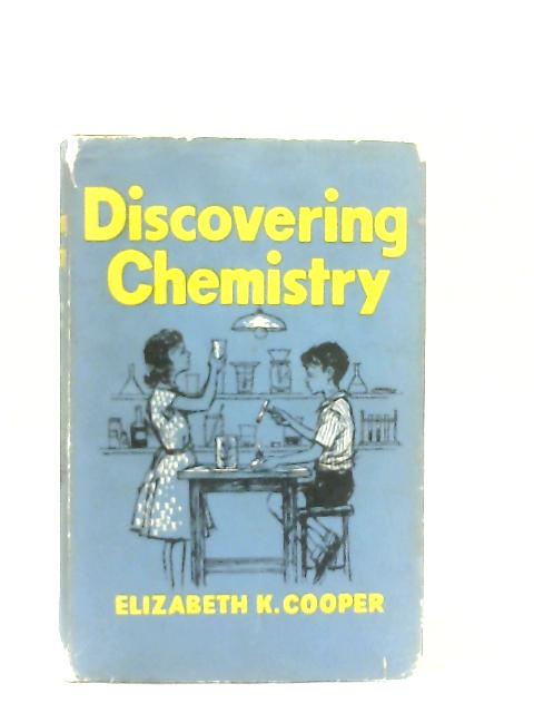 Discovering Chemistry By Elizabeth K. Cooper