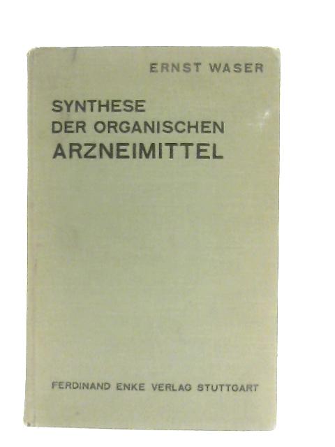 Synthese Der Organischen Arzneimittel By Ernst Waser