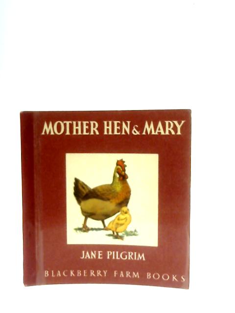Mother Hen and Mary By Jane Pilgrim