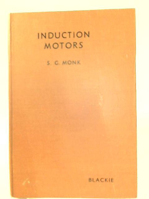 Induction Motors By S. Gordon Monk