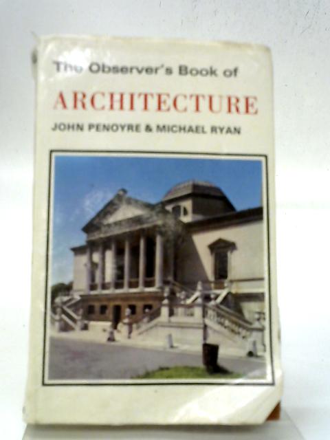 The Observer's Book of Architecture By John Penoyre & Michael Ryan