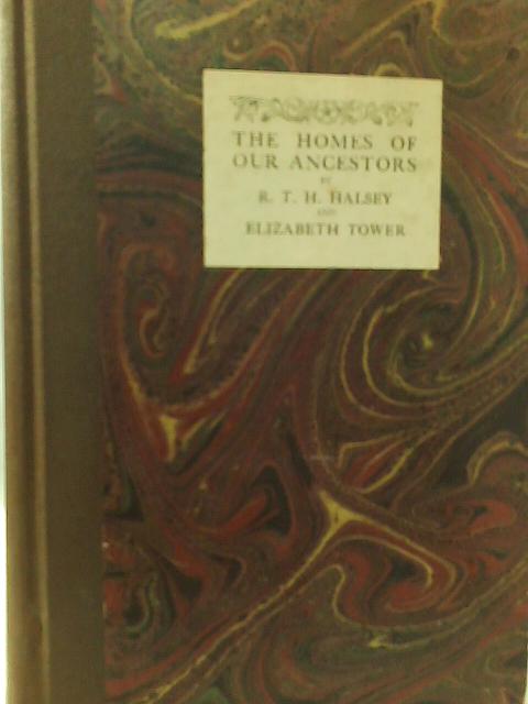 Homes of Our Ancestors By R. T. H. Halsey