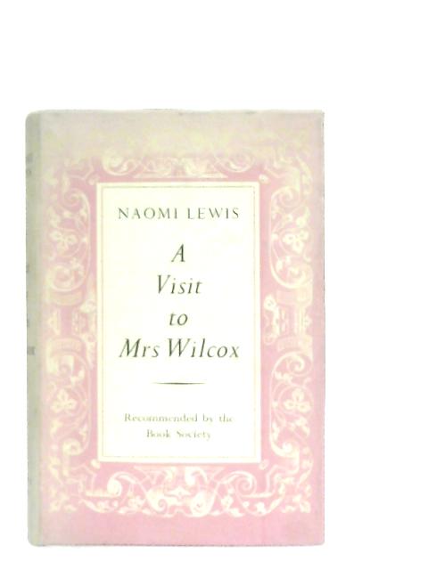 A Visit to Mrs Wilcox By Naomi Lewis