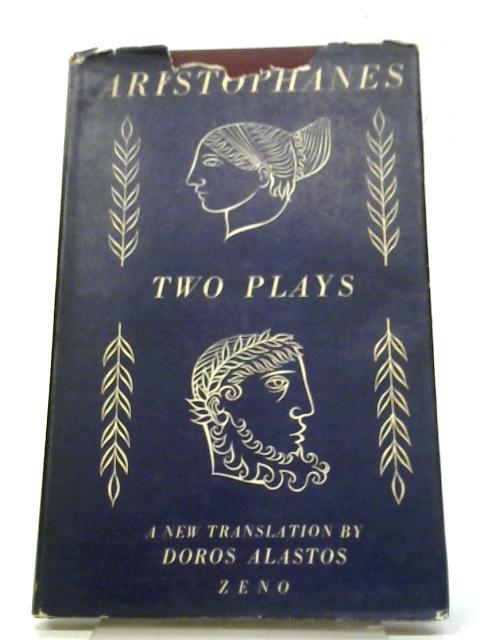Aristophanes Two Plays By Alastos Doros