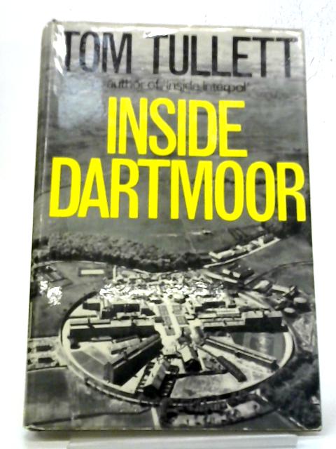 Inside Dartmoor By Tom Tullett