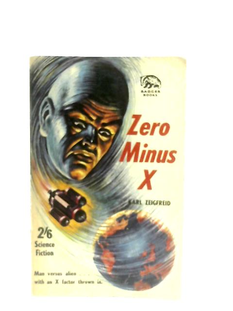 Zero Minus X von Karl Zeigfreid