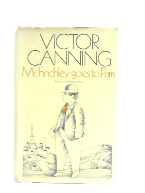 Mr. Finchley Goes to Paris von Victor Canning