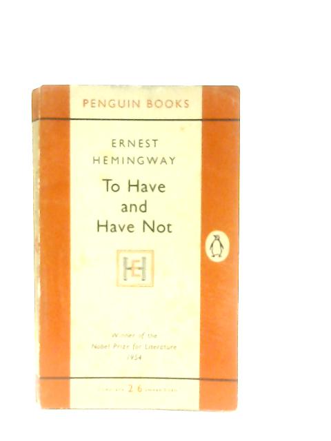 To Have And Have Not By Ernest Heminway