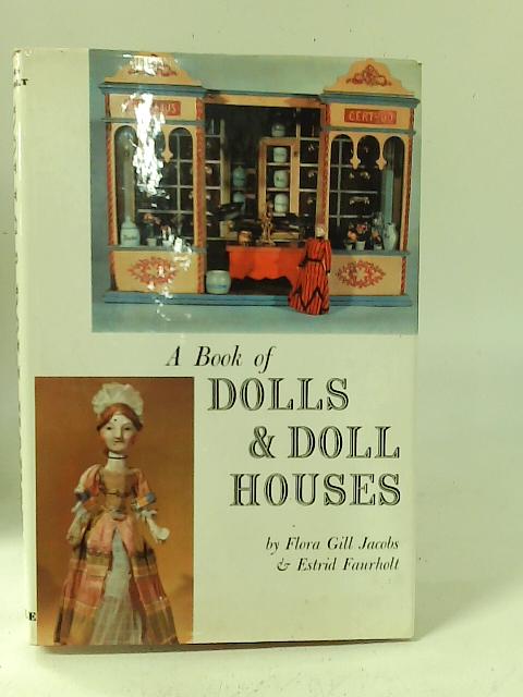 A Book of Dolls & Dolls Houses By Flora Gill Jacobs