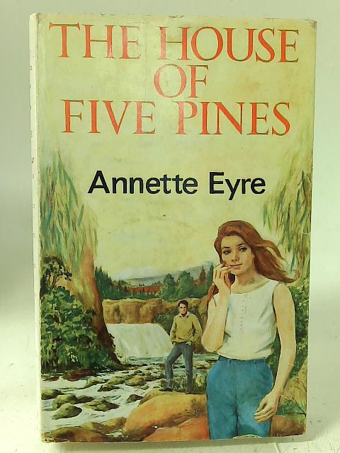 The House of Five Pines von Annette Eyre