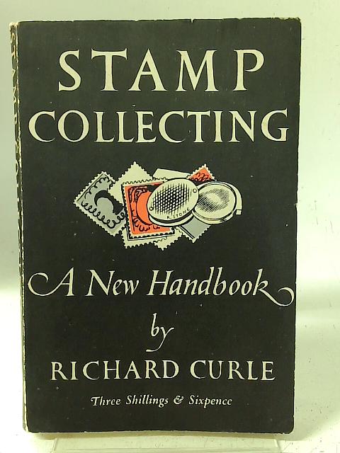 Stamp-Collecting. A new handbook (Collecting Series. vol. 2.) By Richard Henry Parnell Curle
