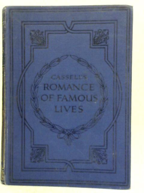 Cassell's Romance of Famous Lives Volume III By Harold Wheeler