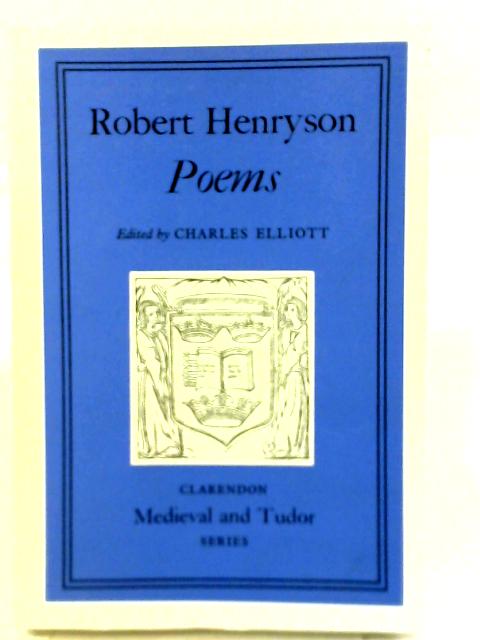Robert Henryson Poems By Charles Elliott