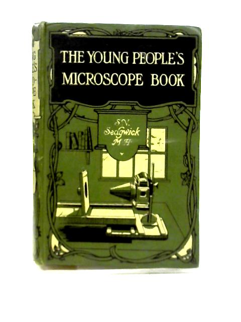 The Young People's Microscope Book By S. N. Sedgwick