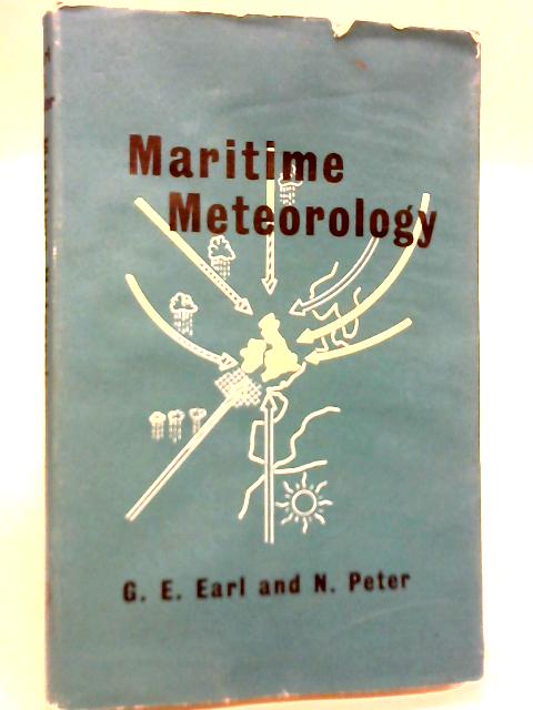Maritime Meteorology: A Primer For Seamen By G. E Earl