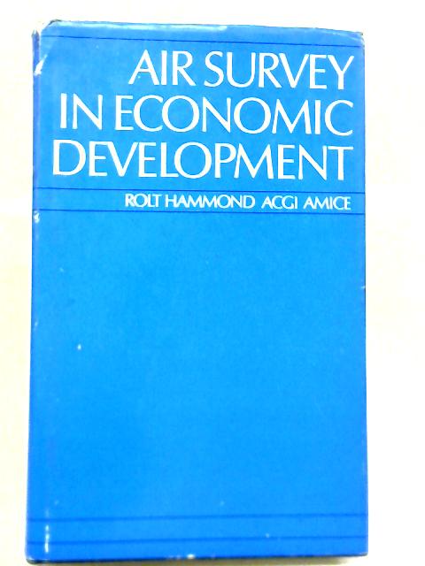 Air Survey in Economic Development By Rolt Hammond
