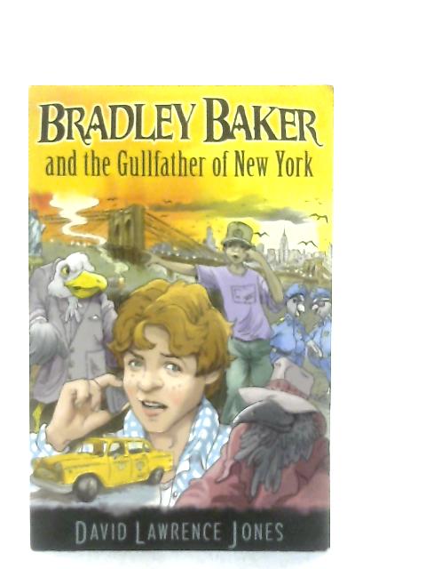 Bradley Baker and the Gullfather of New York By David Lawrence Jones