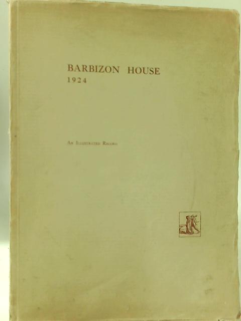 Barbizon House 1924: An Illustrated Record By D. Croal Thomson