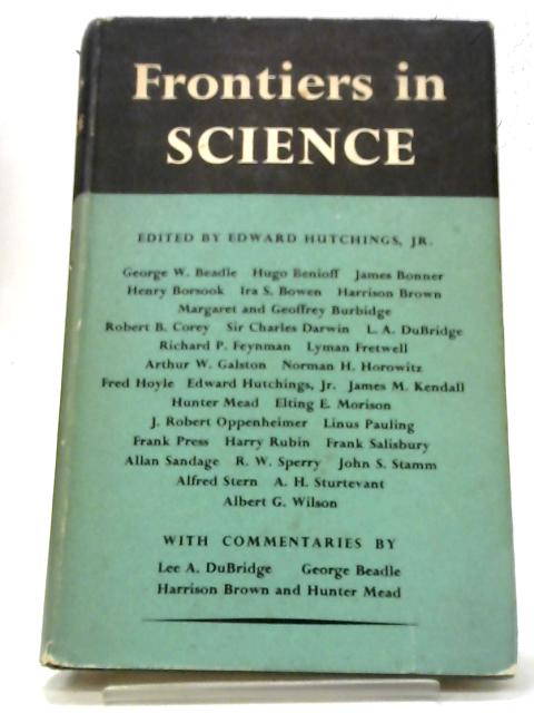 Frontiers In Science: A Survey By Edward Hutchings